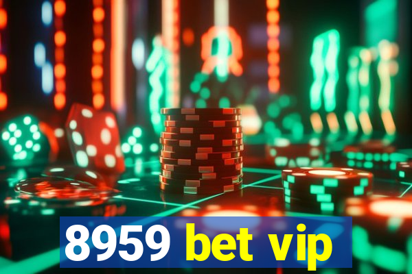 8959 bet vip